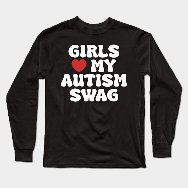 Girls Heart My Autism Swag Funny Girls Love My Autism Swag Long Sleeve T-Shirt by Flow-designs